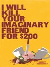 I Will Kill Your Imaginary Friend for $200
